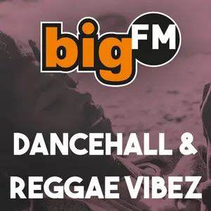 bigFM Dancehall & ريغي Vibez نبض